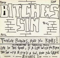 Bitches Sin : Twelve Pounds and No Kinks